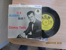 CONWAY TWITTY=IS A BLUEBIRD BLUE ?  E.P.  P/C  EX-