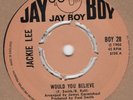 Jackie Lee Would You Believe Jay Boy BOY28 Soul Northern Motown