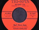 VIVIAN COPELAND: don't worry baby / too far gone to turn around TRI-SPIN 7