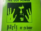 We Got Power (Party Or Go Home) LP 1983 1st pressing  Mystic Records – MLP 33125