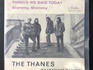 7'' THE THANES - Things We Said Today / Shimmy, Shimmy - Meilton   sehr schön