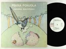 Pekka Pohjola - Harakka Bialoipokku LP - Love Finland OG Press VG+