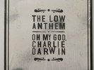 The Low Anthem ‎– Oh My God, Charlie Darwin - 2009 Vinyl LP - Near Mint (NM/NM)