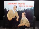 Calhoun Twins – Goin' To The Dogs - Vinyl Record lp