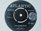 Northern Soul PAUL KELLY Chills And Fever/Only Yr Love Atlantic AT.4053 (1965)