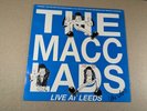 The Macc Lads - Live At Leeds - Vinyl LP Album 1988 WKFM LP115
