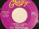 Soul 45 TEMPTATIONS I Want A Love I Can See - Gordy — VG | Rare Soul