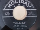 Bop-Chords CASTLE IN THE SKY (DOOWOP 45) #2601 PLAYS VG+ TO VG++