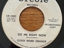 Clock Work Orange 45 Do Me Right Now Your Golden Touch Psych 7” VG+ Garage