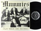 Mummies - Play Their Own Records  LP - Estrus OG Press