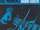 GREEN,GRANT Idle Moments (Blue Note Classic Vinyl Edition)