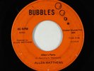 Funk/Sweet Soul 45 - Allen Matthews - Allen's Party - Bubbles - rare original