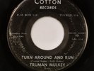 TRUMAN MULKEY: Turn Around And Run US Cotton Georgia Rockabilly Scarce  45 HEAR