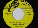 Northern/Sweet Soul 45 IMAGINATIONS I Love You More/I Want A Girl on Bacon Fat