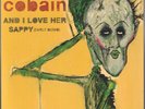 Kurt Cobain And I Love Her / Sappy (Early Demo) 7