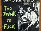 DEAD KENNEDYS Too Drunk To Fuck/The Prey 7