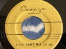 RNB45 MOONGLOWS CHAMPAGNE 7500 I JUST CAN’T TELL NO LIE/I’VE BEEN YOUR DOG