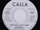 Crossover Soul/Deep Soul 45 JEAN WELLS What Have I Got.. CALLA VG++ promo HEAR h
