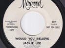 Jackie LEE * Would You Believe * 1966 NORTHERN SOUL MIRWOOD 45 * Listen