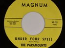 THE PARAMOUNTS: Under Your Spell US Magnum ’64 Cali Northern Soul 45 NM HEAR