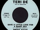 SMOKE SUGAR COMPANY Save A Little Love 45 Teri De Rare 1973 CA Sweet Soul M-