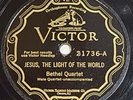 Bethel Quartet - Jesus, The Light Of The World, Victor 21736, Gospel 78, 1928