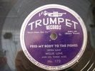 WILLIE LOVE - 78rpm R&B - TRUMPET #172 - FEED MY BODY TO FISHES / FALLING RAIN