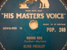 Elvis Presley 78rpm HOUND DOG / DON'T BE CRUEL HMV POP 249 UK 1st Press RT E