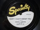 JIMMY LIGGINS - 78rpm R&B - SPECIALTY #322 -CANT FORGET YOU / LOOKIN FOR MY BABY