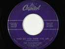 Doo-Wop/R&B 45 - Fascinators - Who Do You Think You Are - Capitol VG+