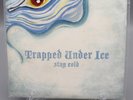 Trapped Under Ice – Stay Cold 7