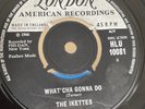 The Ikettes – What'cha Gonna Do / Down, Down - 7