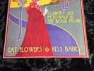country joe mcdonala and bevis frond  EAT FLOWERS &KISS BABIES vinyl LP