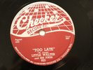 BLUES LITTLE WALTER Too Late / I Hate To See You Go CHECKER 825  E