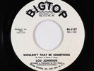 Northern Soul Popcorn 45 - Lou Johnson - Wouldn't That Be Something - Bigtop VG+