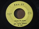 RARE SOUL GOSPEL 45 BRO. ISAAC REDDITT Praise His Name/My Title's KON-TI HEAR