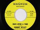 Sweet Soul 45 - Johnny Wyatt - Once Upon A Time - Magnum VG++