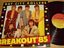BAY CITY ROLLERS *OZ 1st Press 12'' LP ' BREAKOUT '85 ' 1985 VGC+