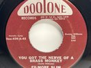 FILLMORE SLIM: you got the nerve of a brass monkey DOOTONE 7