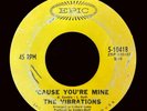THE VIBRATIONS 'Cause you're mine / I took an overdose RARE Northern Soul 45
