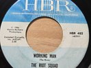 The Riot Squad Working Man / I Take It That We're Through HBR 485 45 VG+ Garage