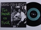 Punk 45 DEAD KENNEDYS Too Drunk To Fuck CHERRY RED uk picture sleeve o