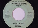 Modern Soul 45 KEELO I Still Care on Clair De Lune