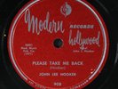 JOHN LEE HOOKER: please take me back / love money can't buy MODERN Single 78 RPM