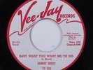 R&B Blues 45 JIMMY REED Baby What You Want Me To Do VEE-JAY VG+ promo q