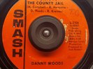 VG+ Soul 45 DANNY WOODS 90 Days in the County Jail SMASH