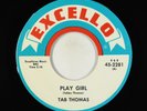R&B Soul 45 - Tab Thomas - Play Girl - Excello VG++