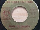 Sugar Pie DeSanto The Feelin’s Too Strong / Be Happy NSoul Clock 106 DJ Promo NM
