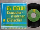 Mega Rar EL DEUX Computer Mädchen ( Like Kraftwerk) Single 7 45 Jahr 1982 Ex